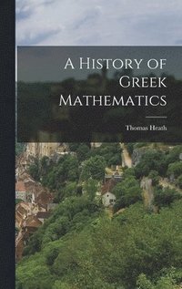 bokomslag A History of Greek Mathematics