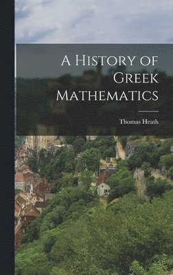 bokomslag A History of Greek Mathematics