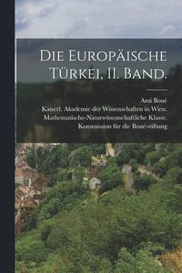bokomslag Die Europische Trkei, II. Band.