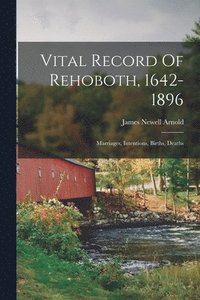 bokomslag Vital Record Of Rehoboth, 1642-1896