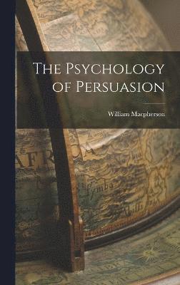 bokomslag The Psychology of Persuasion