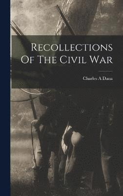 Recollections Of The Civil War 1