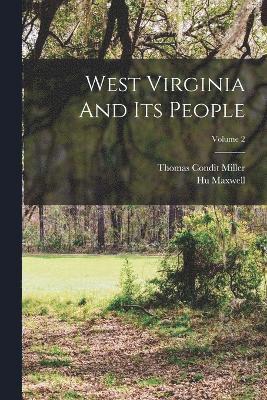 West Virginia And Its People; Volume 2 1