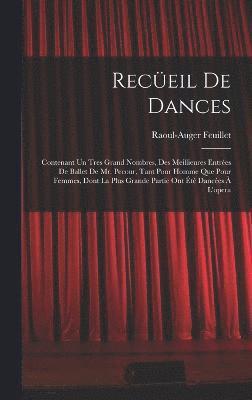 Raoul-Auger Feuillet - Recüeil De Dances, Inbunden
