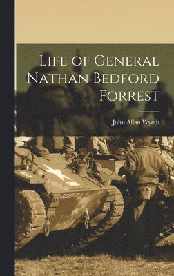 bokomslag Life of General Nathan Bedford Forrest