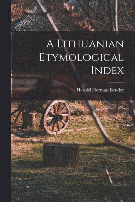 bokomslag A Lithuanian Etymological Index