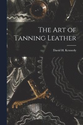 bokomslag Art of Tanning Leather