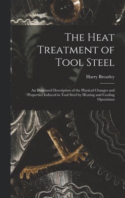 The Heat Treatment of Tool Steel 1