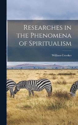 Researches in the Phenomena of Spiritualism 1