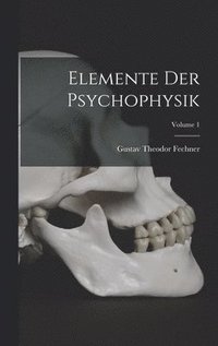 bokomslag Elemente Der Psychophysik; Volume 1