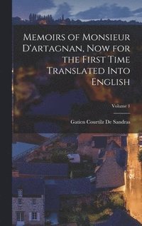 bokomslag Memoirs of Monsieur D'artagnan, Now for the First Time Translated Into English; Volume 1