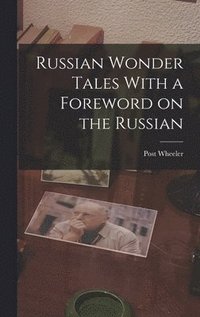 bokomslag Russian Wonder Tales With a Foreword on the Russian