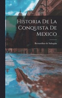 bokomslag Historia de la conquista de Mexico