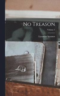 bokomslag No Treason; Volume 1