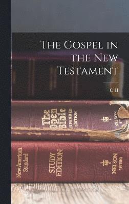 bokomslag The Gospel in the New Testament