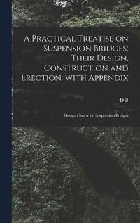 bokomslag Practical Treatise on Suspension Bridges; Their Design, Construction and Erection. With Appendix