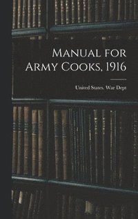 bokomslag Manual for Army Cooks, 1916