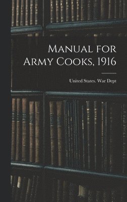 Manual for Army Cooks, 1916 1