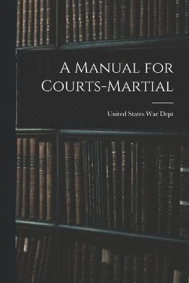 A Manual for Courts-Martial 1