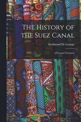 Ferdinand De Lesseps - History of the Suez Canal, Häftad