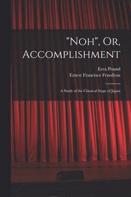 bokomslag &quot;Noh&quot;, Or, Accomplishment