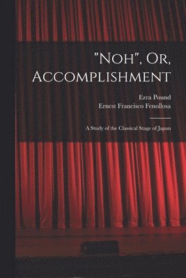 "Noh", Or, Accomplishment