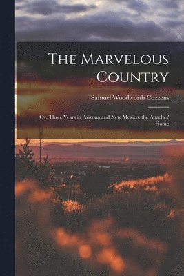 Samuel Woodworth Cozzens - Marvelous Country, Häftad