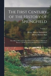 bokomslag The First Century of the History of Springfield