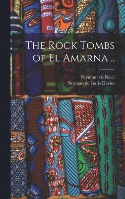 Seymour De Ricci, Norman De Garis Davies - Rock Tombs of El Amarna .., Inbunden