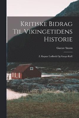 Kritiske Bidrag til Vikingetidens Historie 1