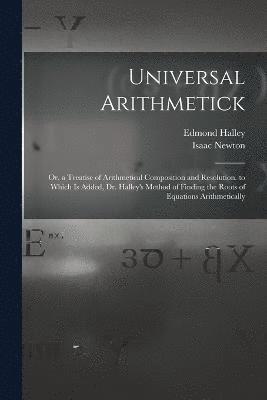 Universal Arithmetick 1
