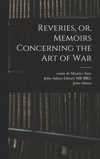 bokomslag Reveries, or, Memoirs Concerning the art of War