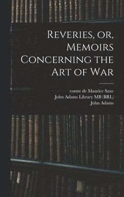 bokomslag Reveries, or, Memoirs Concerning the art of War