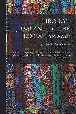 Through Jubaland to the Lorian Swamp 1