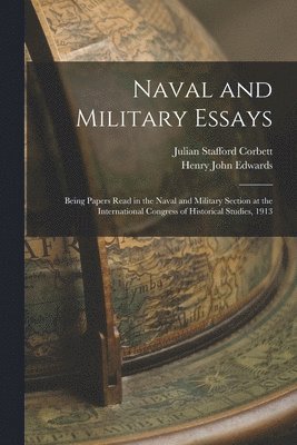 Julian Stafford Corbett, Henry John Edwards - Naval and Military Essays, Häftad