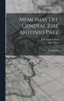 Memorias del general Jos Antonio Pez 1