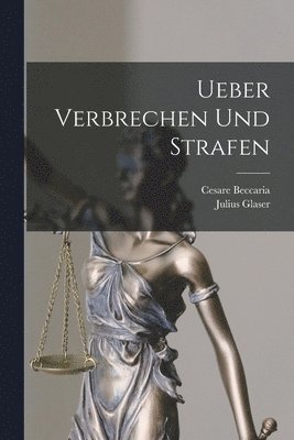 Cesare Beccaria, Julius Glaser - Ueber Verbrechen Und Strafen, Häftad