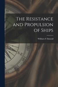 bokomslag Resistance and Propulsion of Ships