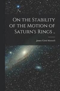 bokomslag On the Stability of the Motion of Saturn's Rings ..
