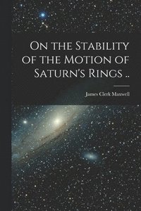 bokomslag On the Stability of the Motion of Saturn's Rings ..