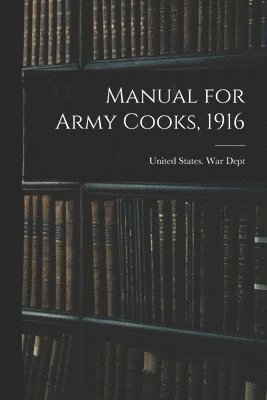 bokomslag Manual for Army Cooks, 1916