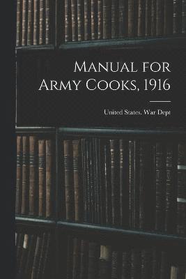 Manual for Army Cooks, 1916 1