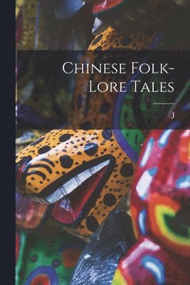 bokomslag Chinese Folk-lore Tales