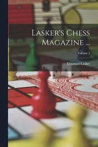 bokomslag Lasker's Chess Magazine ...; Volume 2