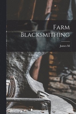 bokomslag Farm Blacksmithing