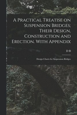 bokomslag Practical Treatise on Suspension Bridges; Their Design, Construction and Erection. With Appendix