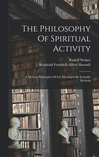 bokomslag The Philosophy Of Spiritual Activity