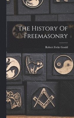 bokomslag History Of Freemasonry