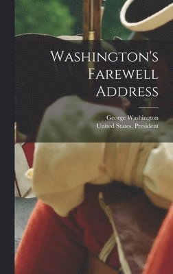 George Washington - Washington's Farewell Address, Inbunden