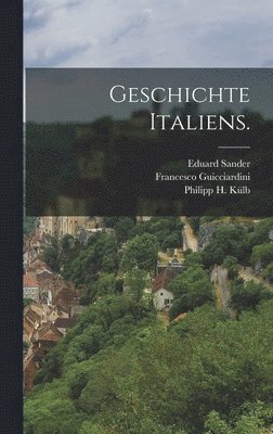 Francesco Guicciardini, Eduard Sander - Geschichte Italiens., Inbunden